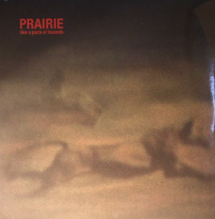 Prairie Like A Pack Of Hounds