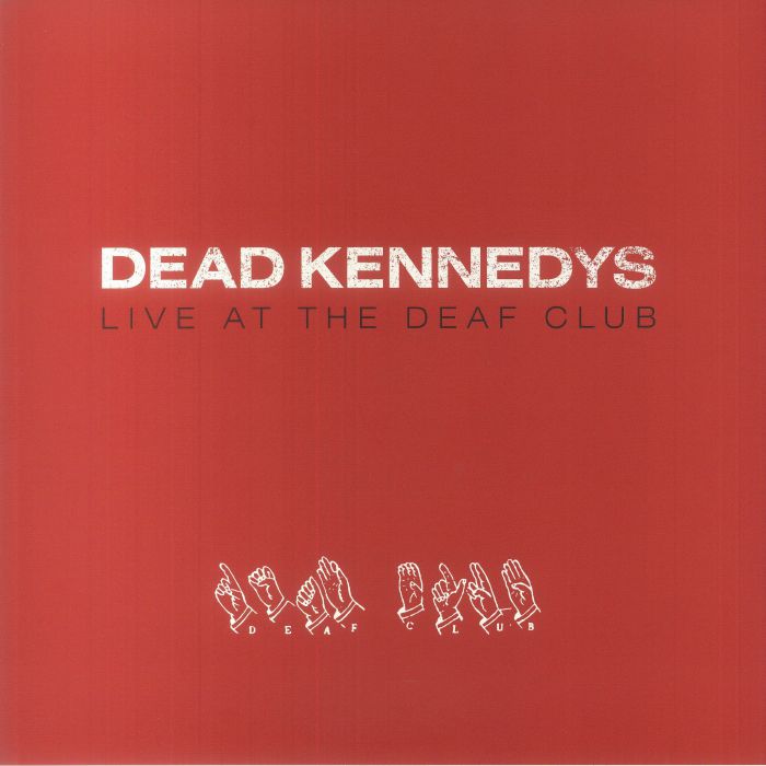 Dead Kennedys – Live At The Deaf Club vinyl cover