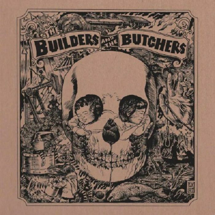 The Builders  and The Butchers The Builders and The Butchers