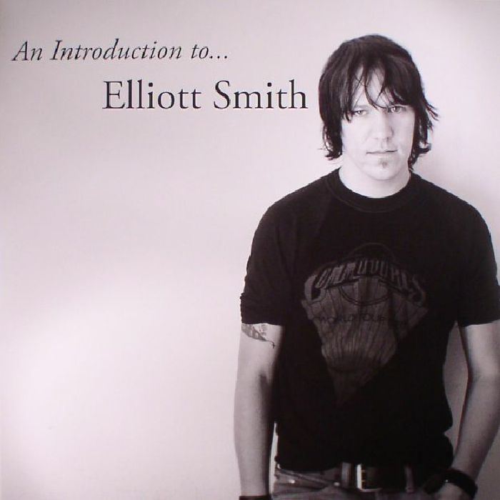 Elliot Smith An Introduction To Elliot Smith (reissue)