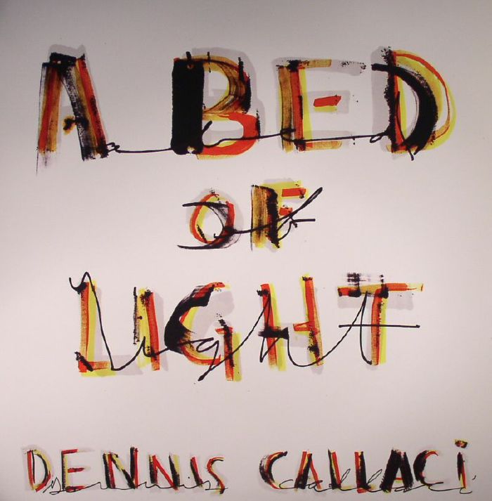 Dennis Callaci A Bed Of Light