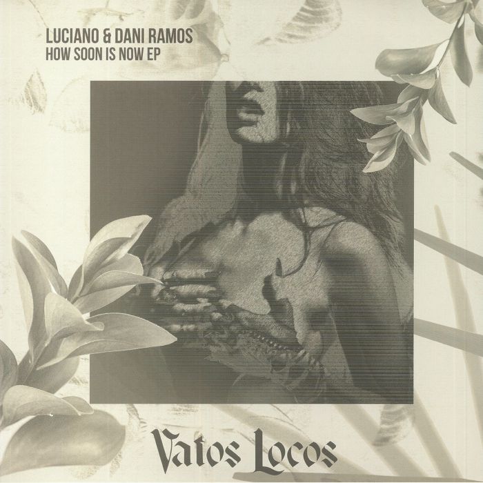 Luciano | Dani Ramos How Soon Is Now EP