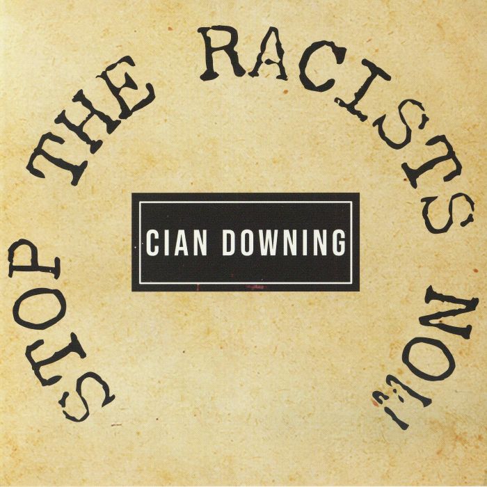 Cian Downing Stop The Racists Now