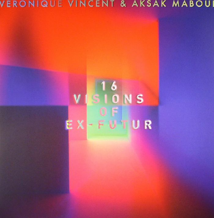 Veronique Vincent | Aksak Maboul 16 Visions Of Ex Futur