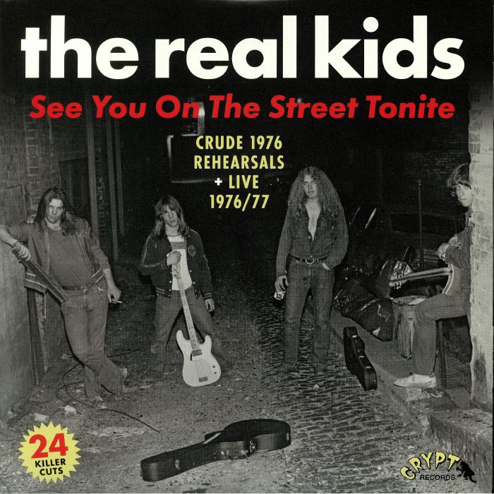 The Real Kids See You On The Street Tonite: Crude 1976 Rehearsal and Live 1976/77
