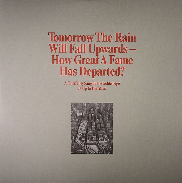 Tomorrow The Rain Will Fall Upwards How Great A Fame Has Departed