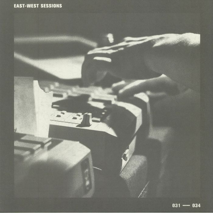 Figub Brazlevic | Tis L | Robot Orchestra | Clockwerk | Terra Pete – East West Sessions 031 034 vinyl cover