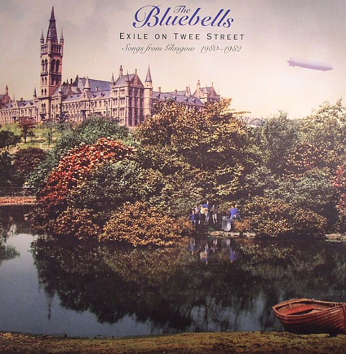 The Bluebells Exile On Twee Street: Songs From Glasgow 1980 1982