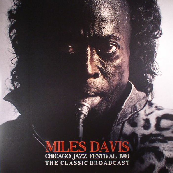 Miles Davis Chicago Jazz Festival 1990: The Classic Broadcast