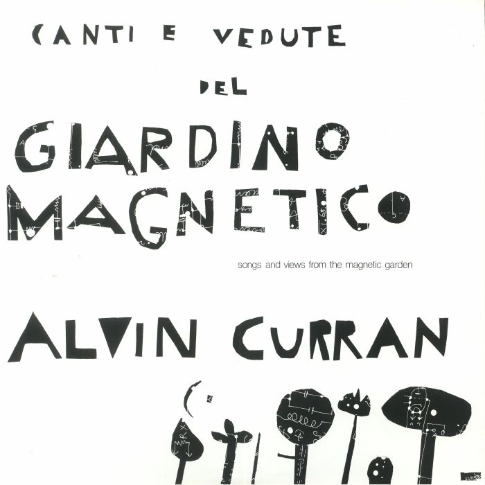 Alvin Curran Canti E Vedute Del Giardino Magnetico (Songs and Views From The Magnetic Garden)