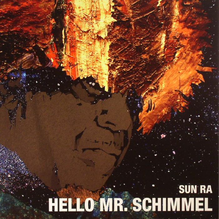 Sun Ra Hello Mr Schimmel (Record Store Day 2017)
