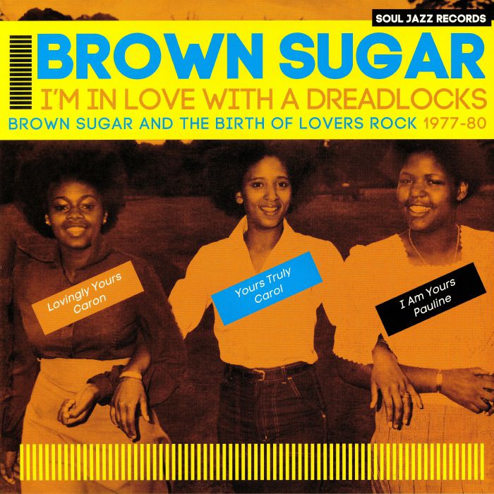 Brown Sugar Im In Love With A Dreadlocks: Brown Sugar & The Birth Of Lovers Rock 1977 80