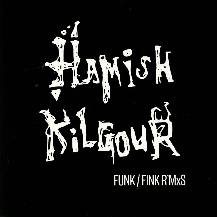Hamish Kilgour Funk/Fink RMxS