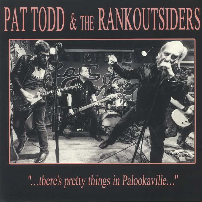 Pat Todd and The Rankoutsiders Theres Pretty Things In Palookaville