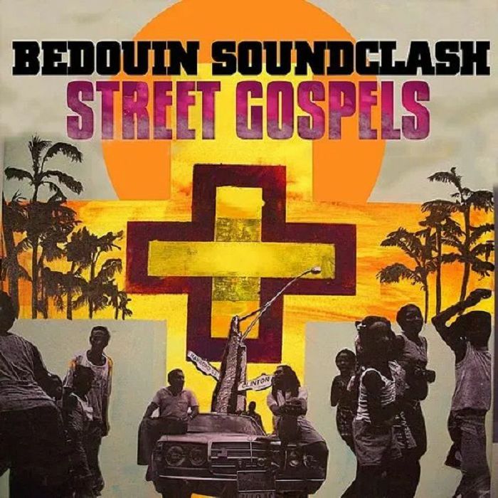 Bedouin Soundclash Street Gospels