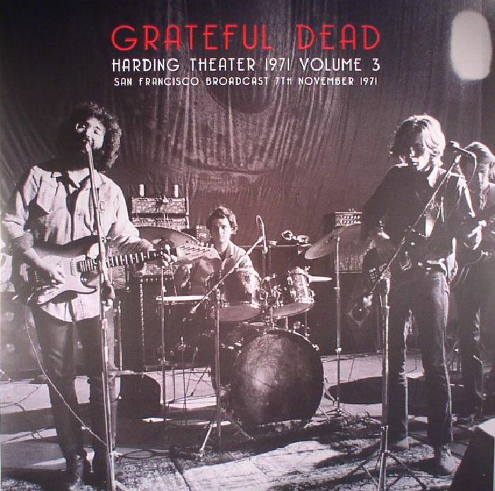 Grateful Dead Harding Theater 1971 Volume 3: San Francisco Broadcast 7th November 1971