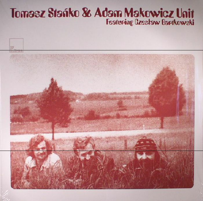 Tomasz Stanko and Adam Makowicz Unit Tomasz Stanko and Adam Makowicz Unit (reissue)