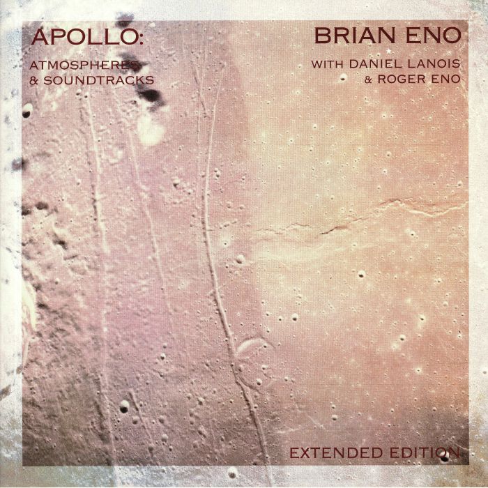 Brian Eno | Daniel Lanois | Roger Eno Apollo: Atmospheres and Soundtracks (Extended Edition)