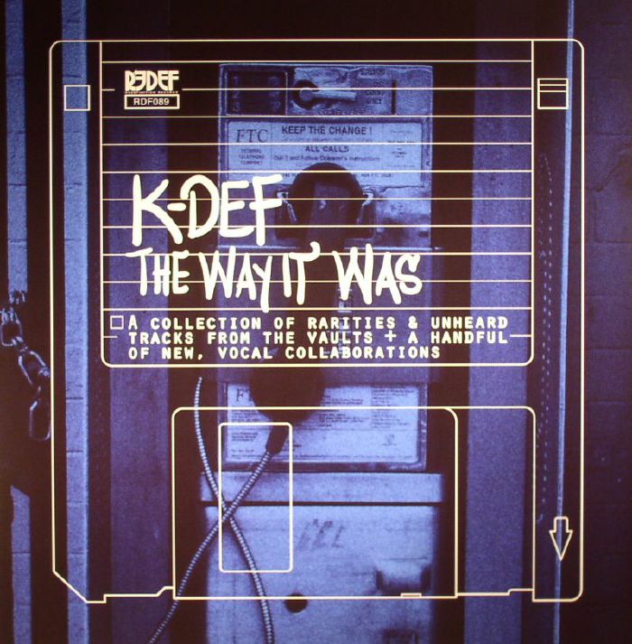 K Def The Way It Was: A Collection Of Rarities and Unheard Tracks From The Vaults and A Handful Of New Vocal Collaborations