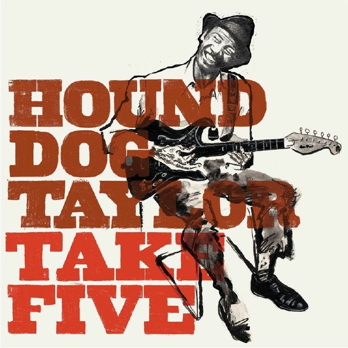 Hound Dog Taylor Take Five