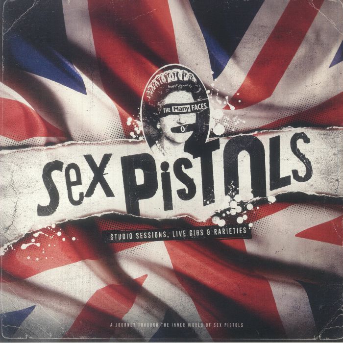 Sex Pistols The Many Faces Of Sex Pistols: Studio Sessions Live Gigs and Rarieties