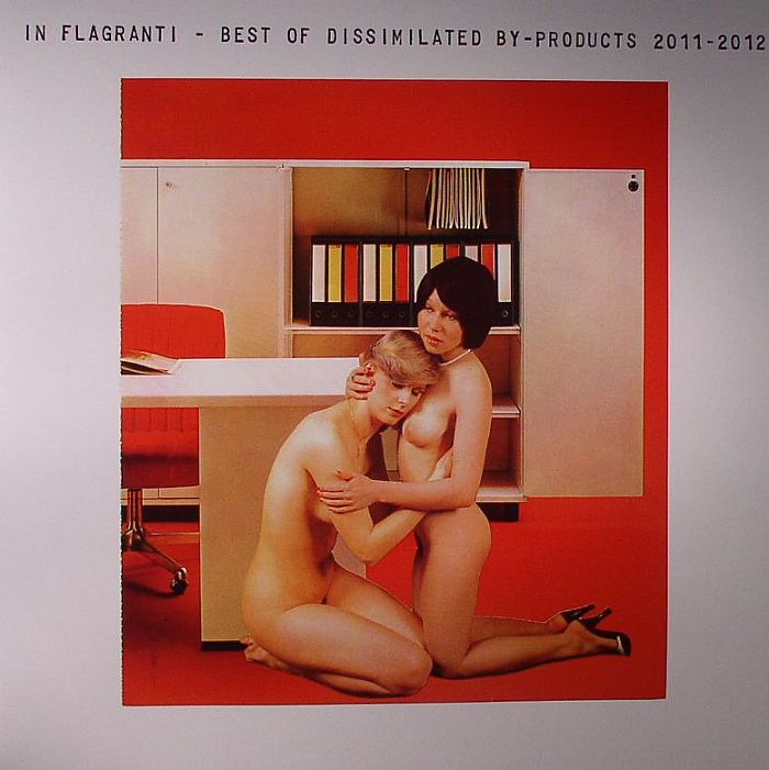 In Flagranti Best Of Dissimilated By Products 2011 2012