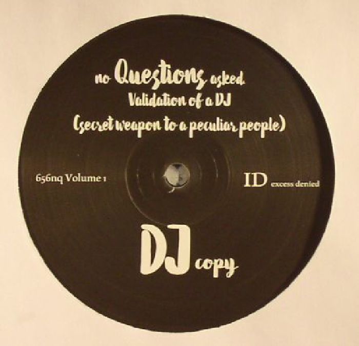 No Questions Asked Validation Of A DJ