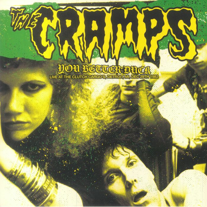 The Cramps You Better Duck: Live At Clutch Cargos Detroit MI Dec 29th 1982