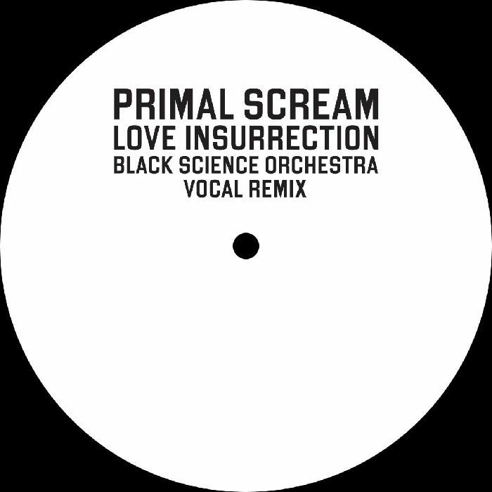 Primal Scream Love Insurrection (Black Science Orchestra remix)