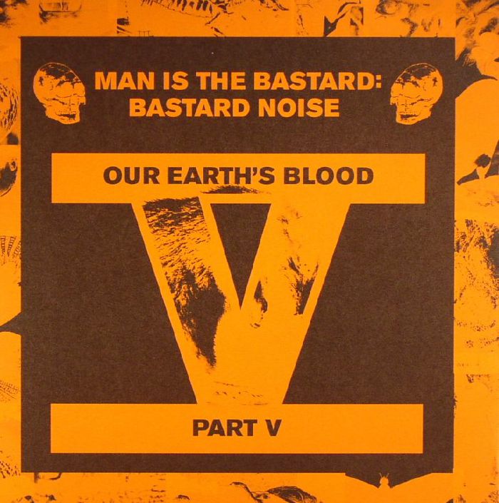 Man Is The Bastard | Bastard Noise Our Earths Blood Part V