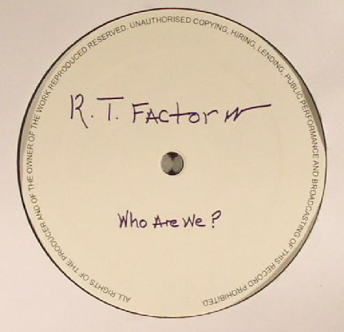 Rt Factor | Ron Trent What Does It Mean/Who Are We