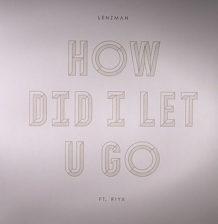 Lenzman How Did I Let You Go