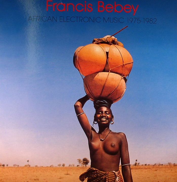 Francis Bebey African Electronic Music 1975 1982