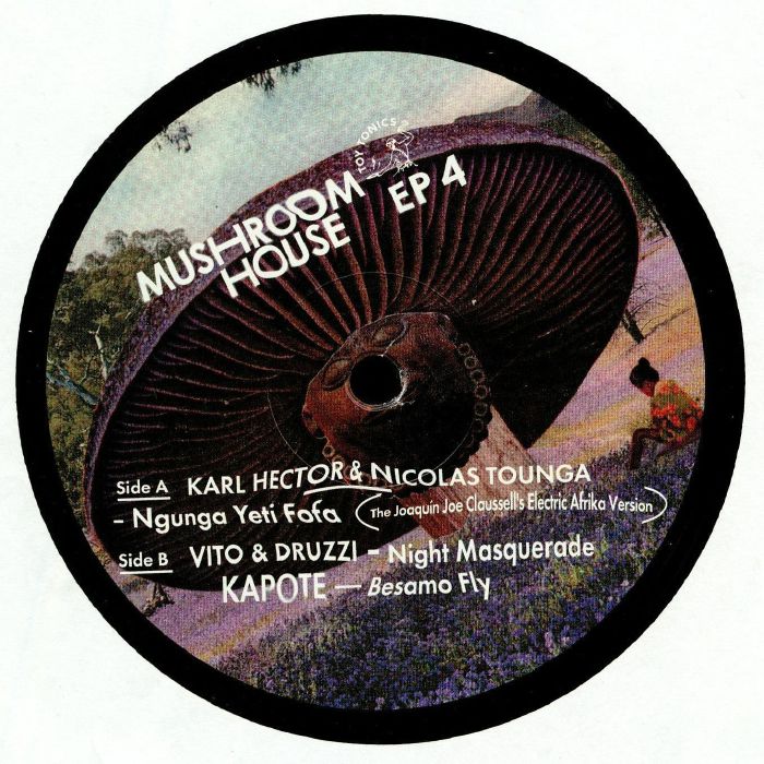 Karl Hector | Nicolas Tounga | Vito and Druzzi | Kapote Mushroom House EP 4