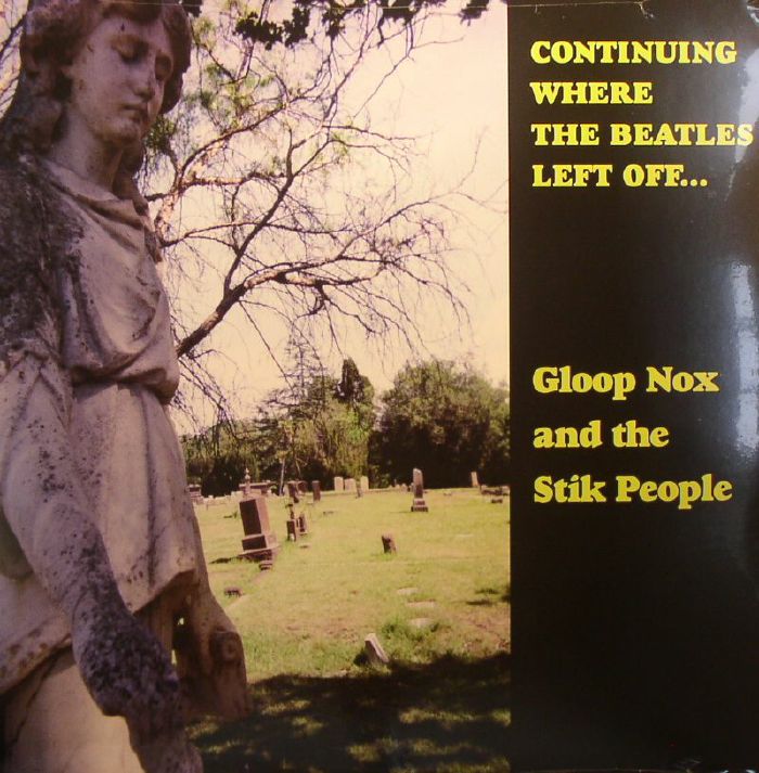 Gloop Nox and The Stik People Continuing Where The Beatles Left Off