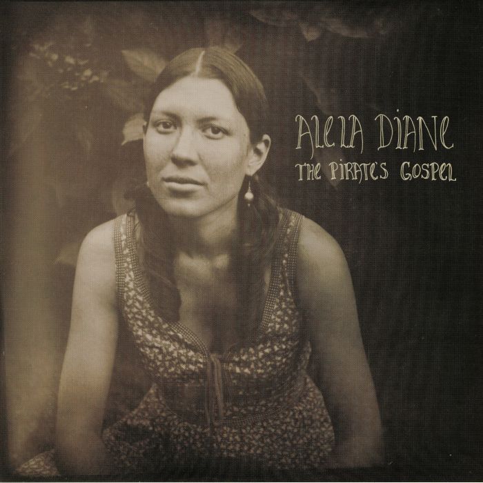 Alela Diane The Pirates Gospel: Deluxe Edition (remastered)
