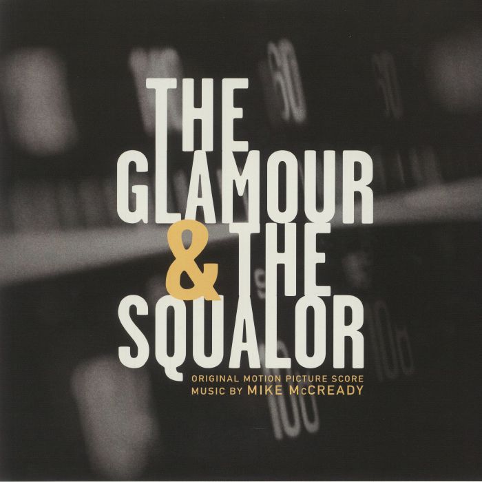 Mike Mccready The Glamour and The Squalor (Soundtrack)