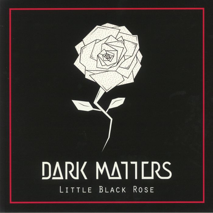 Dark Matters Little Black Rose