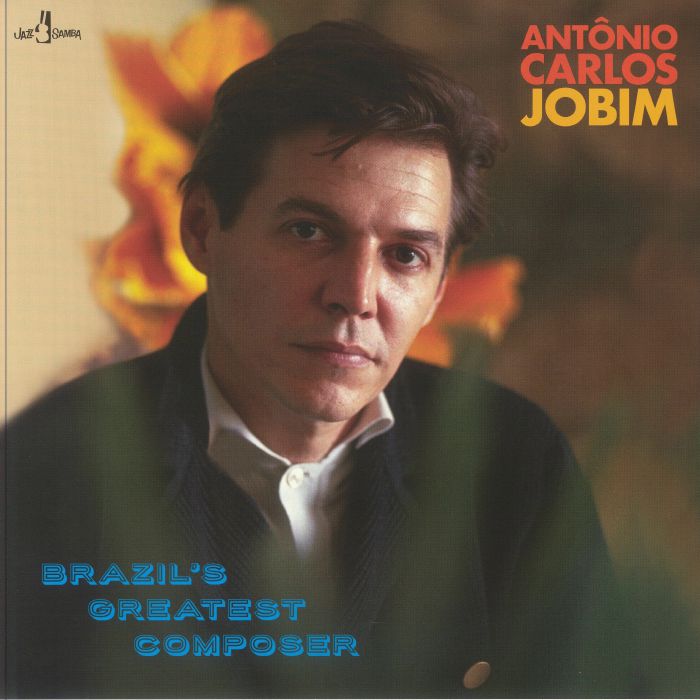 Antonio Carlos Jobim Brazils Greatest Composer