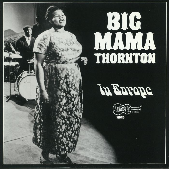Big Mama Thornton In Europe (mono)