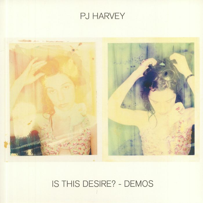 Pj Harvey Is This Desire Demos