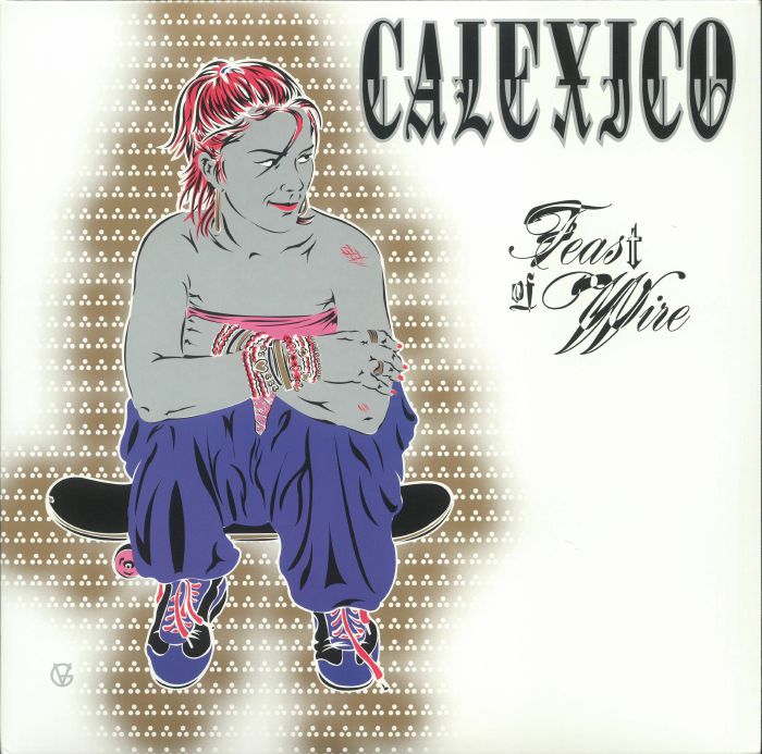 Calexico Feast Of Wire