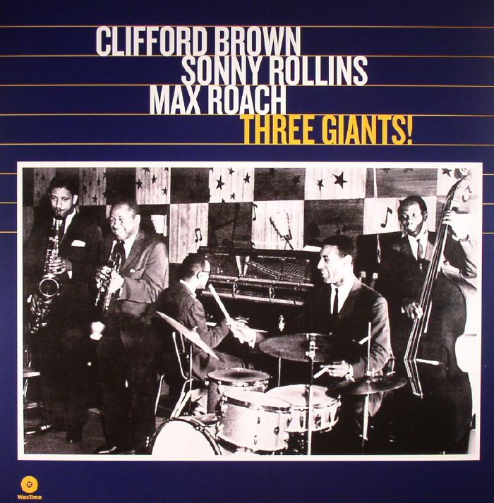 Clifford Brown | Sonny Rollins | Max Roach Three Giants!