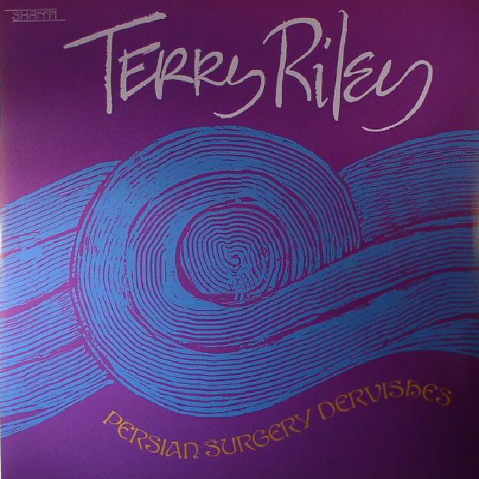 Terry Riley Persian Surgery Dervishes
