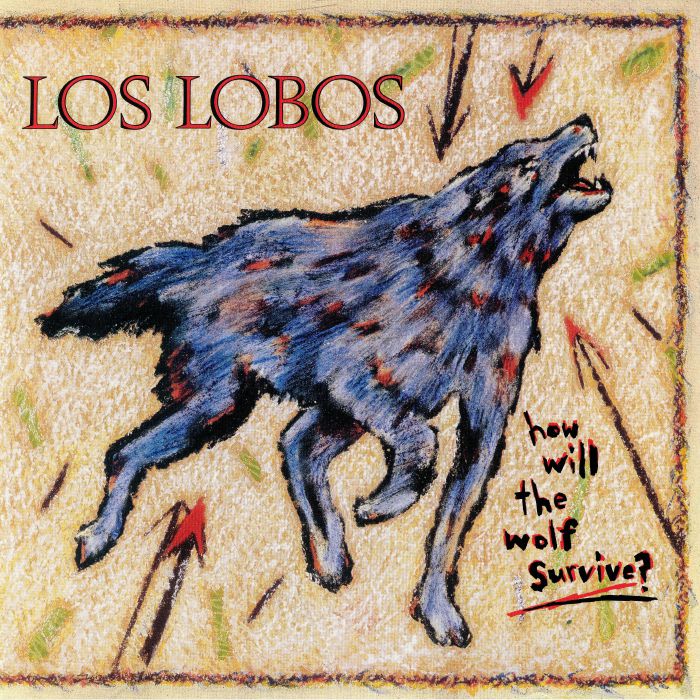 Los Lobos How Will The Wolf Survive