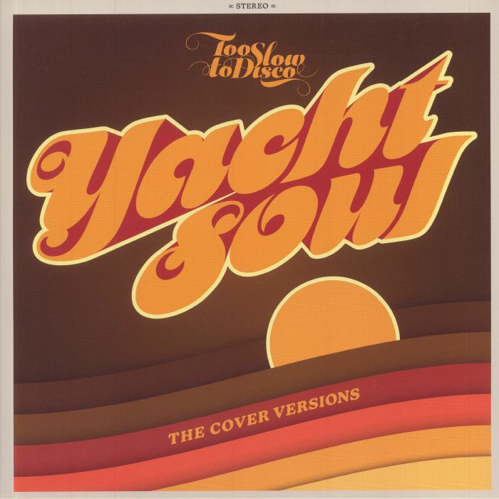 Various Artists Too Slow To Disco Presents Yacht Soul: The Cover Versions