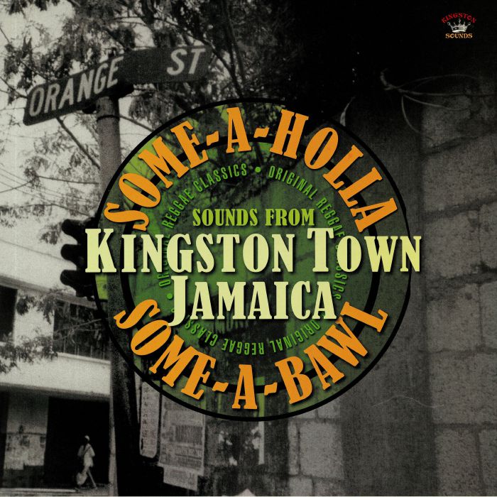 Various Artists Some A Holla Some A Bawl: Sounds From Kingston Town Jamaica