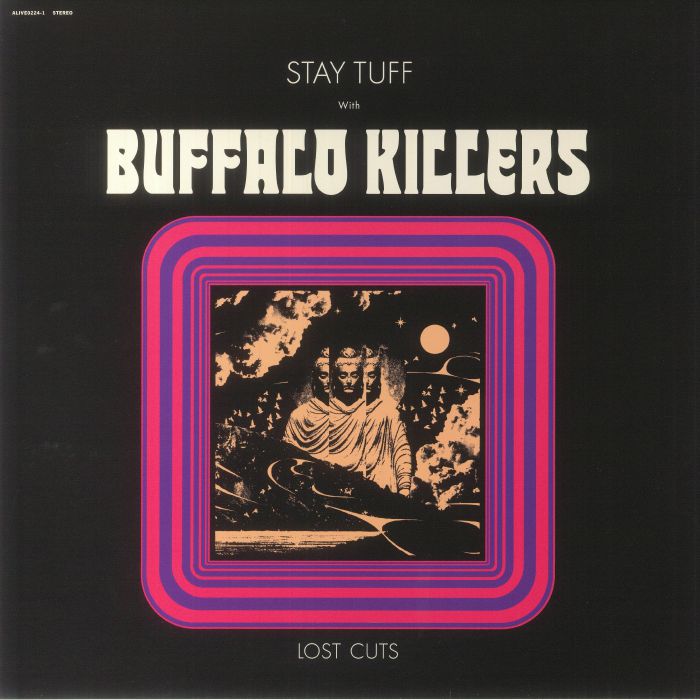 Buffalo Killers Stay Tuff/Lost Cuts
