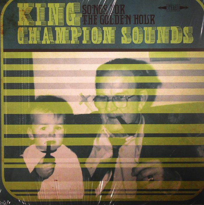 King Champion Sounds Songs For The Golden Hour