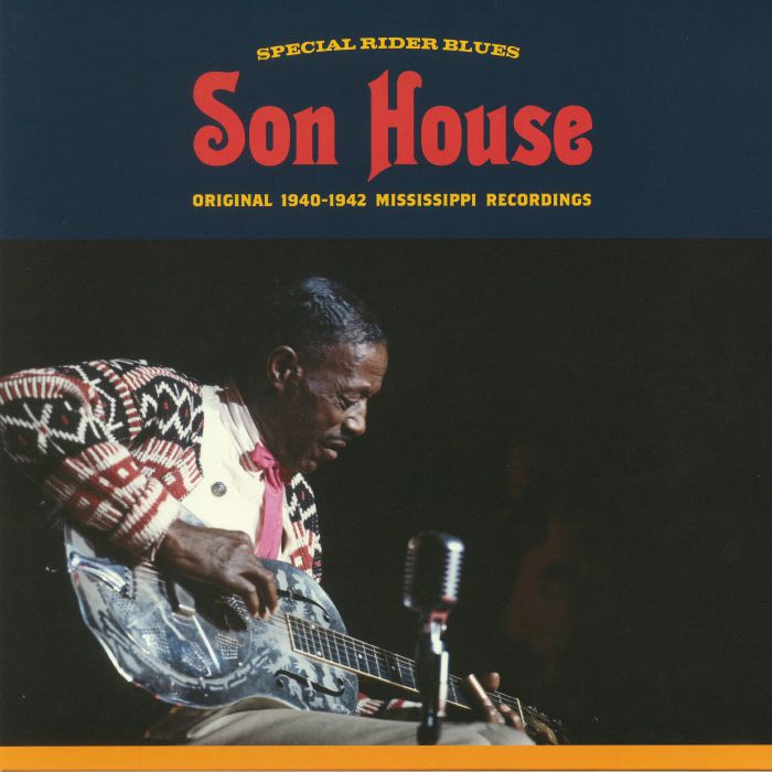 Son House Special Rider Blues: Original 1940 1942 Mississippi Recordings